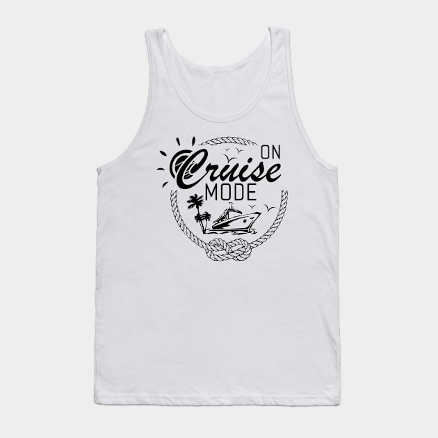 On Cruise Mode Family Vacation, Cruise Funny Cruise Tank Top by chidadesign